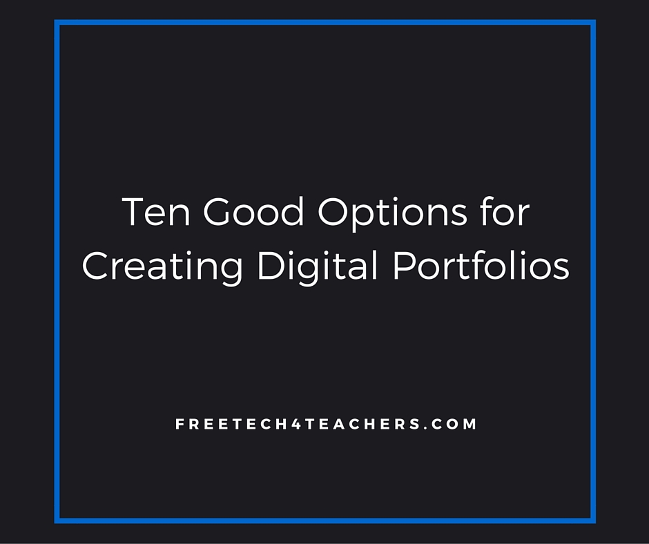 Practical Ed Tech Tip of the Week - 10 Tools for Creating Digital Portfolios